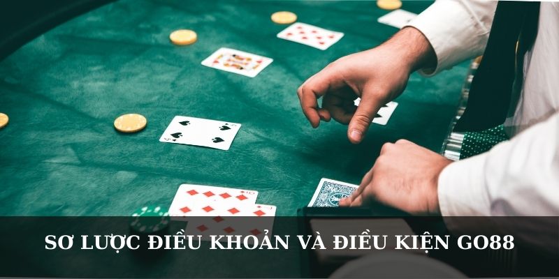 Sơ lược điều khoản và điều kiện Go88