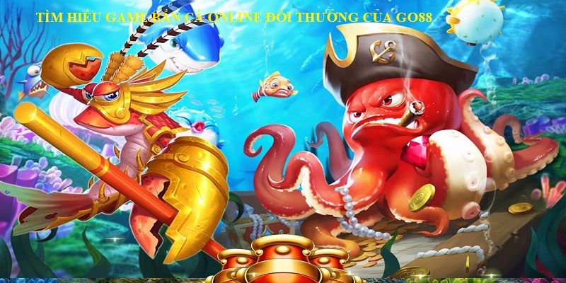 Đánh giá chung về game bắn cá online đổi thưởng