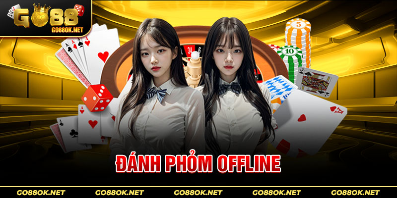 đánh phỏm offline